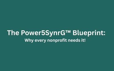 The Power5SynrG™ Blueprint: Why every nonprofit needs it!